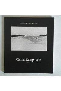 Gustav Kampmann 1859 - 1917. Zeichnungen aus dem Kupferstichkabinett der Staatlichen Kunsthalle Karlsruhe