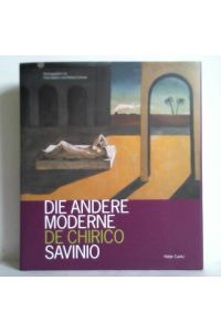 Die andere Moderne - De Chirico Savinio