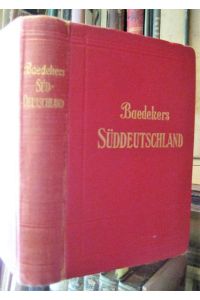 Süddeutschland. Handbuch für Reisende. Dreiunddreißigste (33. ) Auflage.