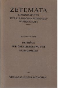 Beiträge zur Überlieferung der Iliasscholien.   - Zetemata Monographien zur klassischen Altertumswissenschaft. Heft 24.