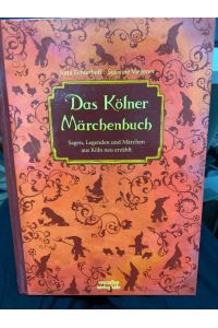 Das Kölner Märchenbuch.   - Jutta Echterhoff ; Susanne Viegener. Mit Ill. von Mira Lob