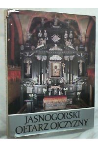 Majdecki, Jan (Red. ): Jasnogórski oltarz ojczyzny. Warszawa, Wydawnictwoo Odpowiedzialnosc i Czyn, 1988. 4Â°. ca. 90 Textseiten, 22 Abb. a. Taf. Ln. SU.
