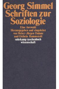 Schriften zur Soziologie. Eine Auswahl. Herausgegeben und eingeleitet von Heinz-Jürgen Dahme und Otthein Rammstedt.