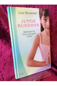 Junge Buddhas. Meditation für kleine und große Kinder.   - Aus dem Englischen übersetzt von Juliane Molitor.