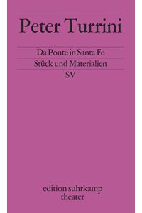 Da Ponte in Santa Fe: Stück und Materialien (edition suhrkamp)