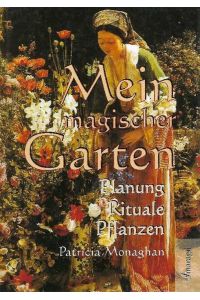 Mein magischer Garten Aus dem Amerikanischen übertragen und bearbeitet von Gina Hellmann