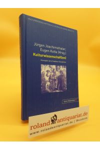 Kulturwissenschaft(en) : Konzepte verschiedener Disziplinen / Jürgen Joachimsthaler ; Eugen Kotte (Hrsg. ) / Kulturwissenschaft(en) als interdisziplinäres Projekt ; 3