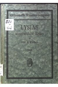 Lysias' ausgewählte Reden (XII. XIII. XVI. VII. XXII. XXIV. )  - Aschendorffs Sammlung lateinischer und griechischer Klassiker;