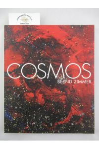 COSMOS. Bilder 1998-2006. (Vorwort: Rolf Lauter).   - . Begleitband zur Ausstellung in der Kunsthalle Mannheim.  [29,3 cm].