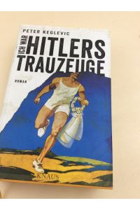 Ich war Hitlers Trauzeuge: Roman