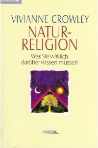 Naturreligion Was Sie wirklich darüber wissen müssen