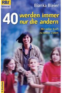 40 werden immer nur die anderen : Neues aus dem Tagebuch der frommen Hausfrau.   - RBtaschenbuch ; Bd. 623 : Erfahrung