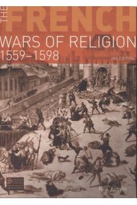 The French Wars of Religion 1559-1598.