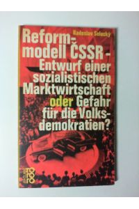 Reformmodell CSSR, Entwurf einer sozialistischen Marktwirtschaft oder Gefahr für die Volksdemokratien?.   - [Aus d. Tschech. übertr. von Paul Kruntorad] / rororo-Taschenbuch ; Ausg. 1207 : rororo-aktuell