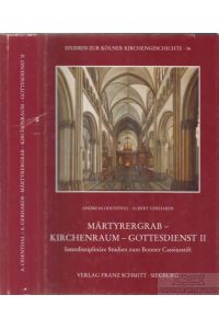 Märtyrergrab - Kirchenraum - Gottesdienst II  - Interdisziplinäre Studien zum Bonner Cassiusstift