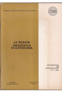 La Region Amazonica Ecuatoriana (= Documentos de Investigacion, 3 - 1983)