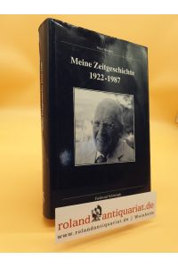 Meine Zeitgeschichte 1922-1987 (Veröffentlichungen der Kommission für Zeitgeschichte, Reihe A: Quellen)