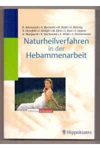 Naturheilverfahren in der Hebammenarbeit.   - K. Adamaszek ... / Edition Hebamme