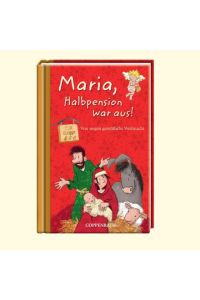 Maria, Halbpension war aus!: Von wegen gemütliche Weihnacht (Geschenkbücher für Erwachsene)