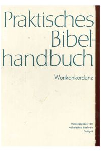 Praktisches Bibelhandbuch.   - Wortkonkordanz.
