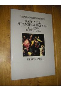 Raphaels 'Transfiguration'. Stil und Bedeutung