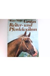 Grosses Reiter- und Pferdelexikon :  - Mit e. Vorw. von Hans Günter Winkler. [Zeichn.: Rosemarie Brandt ...] Signiert vom Autor.