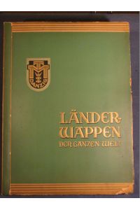 Länder-Wappen und National-Farben (Deckeltitel: Länder-Wappen der ganzen Welt). Sammelalbum.
