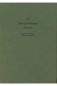 In Klios und Kalliopes Diensten: kleine Schriften.   - Hrsg. von Christoph Leidl und Siegmar Döpp.