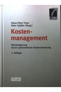 Kostenmanagement : Wertsteigerung durch systematische Kostensteuerung.   - Universitätsseminar der Wirtschaft: USW-Schriften für Führungskräfte ; 33;
