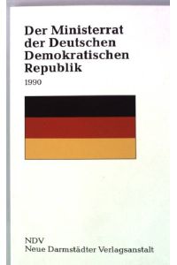 Der Ministerrat der Deutschen Demokratischen Republik 1990.