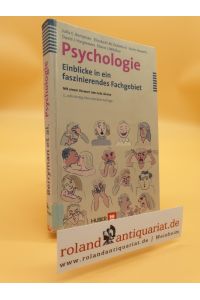 Psychologie : Einblicke in ein faszinierendes Fachgebiet.   - Julia C. Berryman ... Mit einem Vorw. von Lutz Jäncke. Aus dem Engl. übers. von Irmela Erckenbrecht