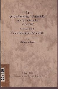 Die Braunschweigischen Postanstalten und ihre Verwalter bis Ende 1867. Nebst kurzem Abriß der Braunschweigischen Postgeschichte.