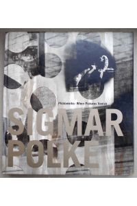 Sigmar Polke: Photoworks. When Pictures Vanish.