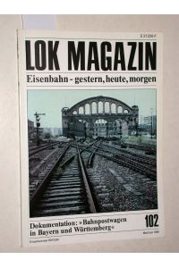 Lok Magazin Nr. 102 Mai/Juni 1980. Eisenbahn - gestern, heute, morgen. Dokumentation: ´Bahnpostwagen´ in Bayern und Württemberg.