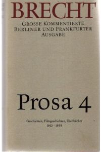 Werke XIX: Prosa 4: Geschichten, Filmgeschichten, Drehbücher 1913- 1939,   - Grosse kommentierte Berliner und Frankfurter Ausgabe,