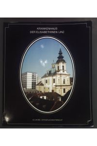 Krankenhaus der Elisabethinen Linz. 50 Jahre Öffentlichkeitsrecht.