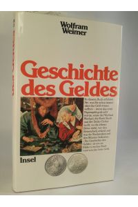 Geschichte des Geldes [Neubuch]  - Eine Chronik mit Texten und Bildern