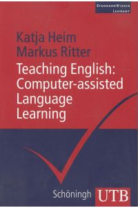 Teaching English: computer-assisted language learning.   - / UTB ; 3334; StandardWissen Lehramt