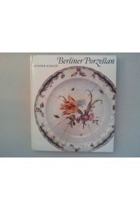 Berliner Porzellan.   - Zur Kunst- und Kulturgeschichte der Berliner Porzellanmanufakturen im 18. und 19. Jahrhundert.