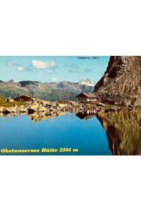 Obstanzerseehütte 2304 m der Sektion Austria des ÖAV  - Farb. Offset-Ansichtskarte nach Fotografie.