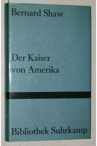 Der Kaiser von Amerika. Eine politische Extravaganz. Deutsch von Annemarie und Heinrich Böll.   - Band 359 der Bibliothek Suhrkamp.