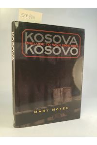 Kosova Kosovo. [Neubuch]  - Prelude to War, 1966-1999.