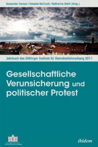 Gesellschaftliche Verunsicherung und gesellschaftlicher Protest  - Jahrbuch des Göttinger Instituts für Demokratieforschung 2011