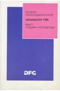 Deutsche Forschungsgemeinschaft. Jahresbericht 1996;  - Aufgaben und Ergebnisse;