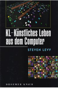 KL - Künstliches Leben aus dem Computer.   - Aus dem Engl. von Hans W. Kothe.