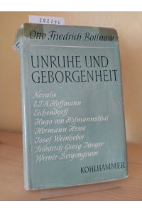 Unruhe und Geborgenheit im Weltbild neuerer Dichter. Acht Essais von Otto Friedrich Bollnow.