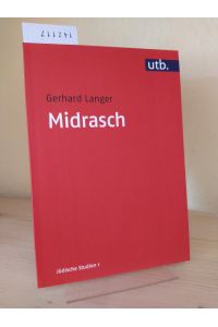 Midrasch. [Von Gerhard Langer]. (= Jüdische Studien, Band 1 / utb 4675).