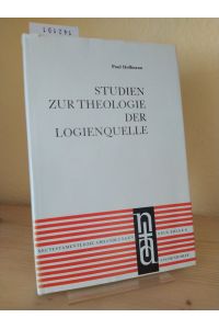 Studien zur Theologie der Logienquelle. [Von Paul Hoffmann]. (= Neutestamentliche Abhandlungen, Neue Folge, Band 8).