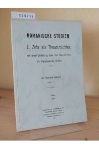 E. Zola als Theaterdichter, mit einer Einleitung über den Naturalismus im französischen Drama von Richard Oehlert. (= Romanische Studien. Heft 17).