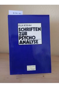 Schriften zur Psychoanalyse. [Von Felix Boehm (1881-1958)]. Herausgegeben von der Deutschen Psychoanalytischen Gesellschaft.